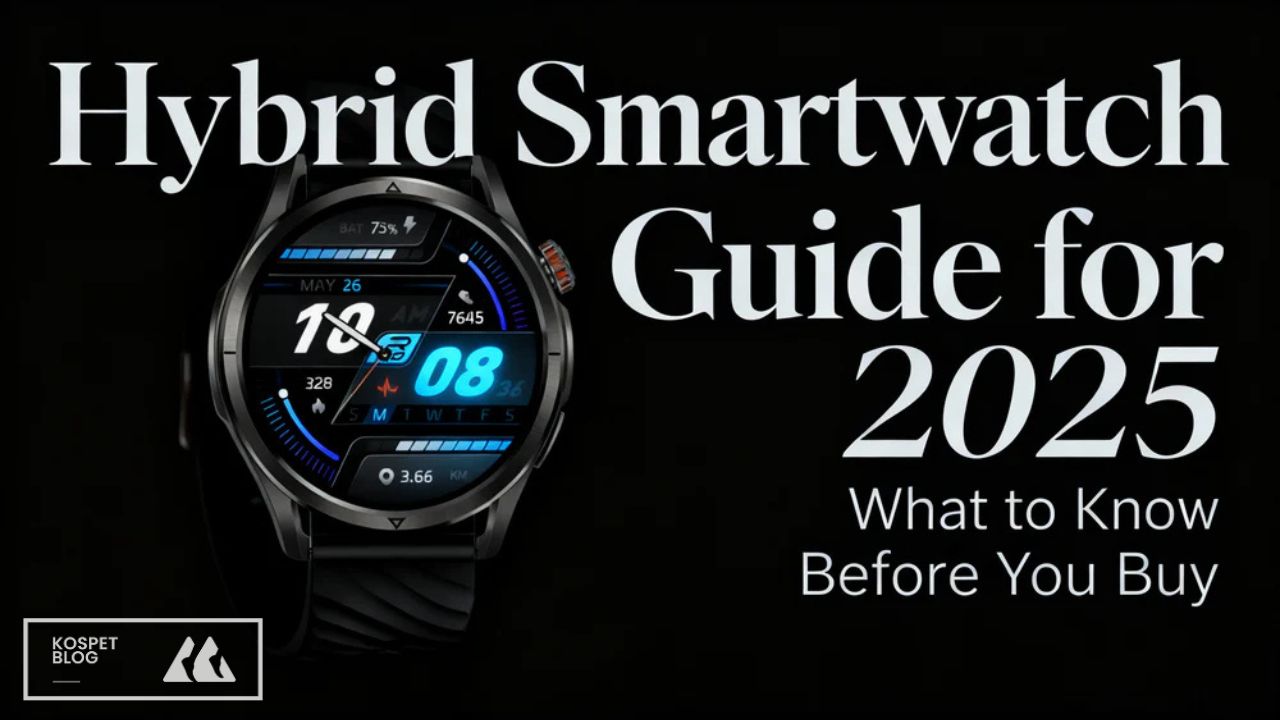 Hybrid Smartwatch Guide for 2025: What to Know Before You Buy